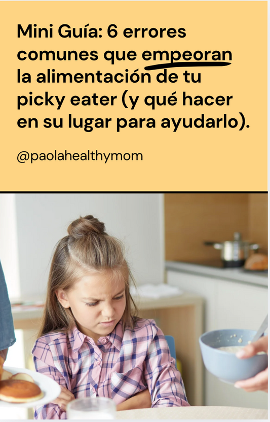 MIni Guía GRATIS "6 errores que cometemos los papás de picky eaters y como cambiarlo"